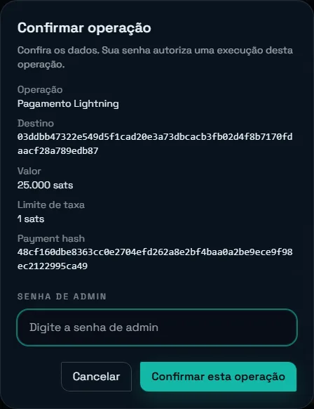 Janela Confirmar operação com Pagamento Lightning, destino, valor de 25.000 sats, limite de taxa e o campo da senha de admin